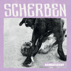: Scherben - Domestiziert (2022)