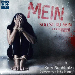 : Katy Buchholz - Delmenhorst Thriller - Mein sollst du sein! (Ungekürzt)
