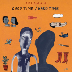 : Teleman - Good Time/Hard Time (2023)