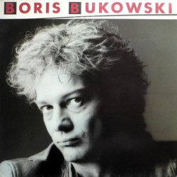 : Boris Bukowski - Sammlung (11 Alben) (1985-2017)