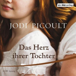 : Jodi Picoult - Das Herz ihrer Tochter