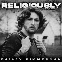 : Bailey Zimmerman - Religiously. The Album. (2023)