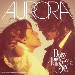 : Daisy Jones & The Six - AURORA (Deluxe) (2023)