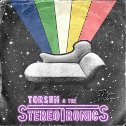 : Torsun & The Stereotronics - Songs to Discuss in Therapy (2023)