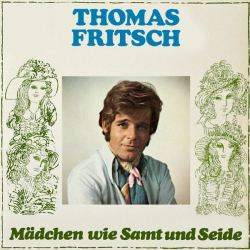 : Thomas Fritsch - Mädchen wie Samt und Seide (1968/2023)