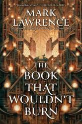 : The Book That Wouldn't Burn by Mark Lawrence
