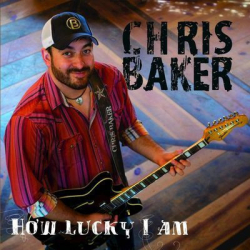 : Chris Baker - How Lucky I Am (2015)