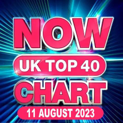 : NOW UK Top 40 Chart 11.08.2023
