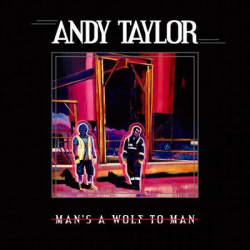 : Andy Taylor - Man's A Wolf To Man (2023) Flac / Hi-Res