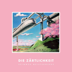 : Die Zärtlichkeit - Heimweh Meisterwerke (2023) Flac