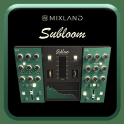 : Mixland SUBLOOM v1.0.5 