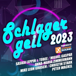 : Schlager geil 2023 powered by Xtreme Sound (2023)