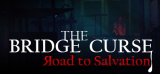 : The Bridge Curse Road to Salvation-Tenoke