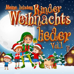 : Meine liebsten Kinder Weihnachtslieder, Vol. 1 (2023)