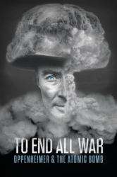 : To End All War Oppenheimer and the Atomic Bomb 2023 German Doku Bdrip x264-LizardSquad
