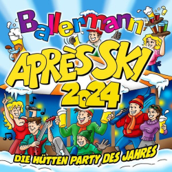 : Ballermann Après Ski 2024 - Die Hütten Party des Jahres (2023) Flac