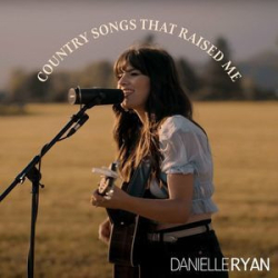 : Danielle Ryan - Country Songs That Raised Me (EP) (2022)