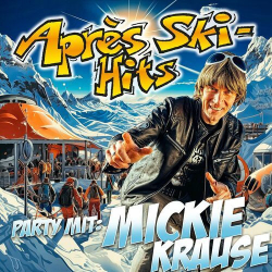 : Mickie Krause - Aprés Ski-Hits mit Mickie Krause (2024)