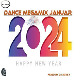 : Dance Megamix Januar 2024 (mixed by Dj Miray) (2024)