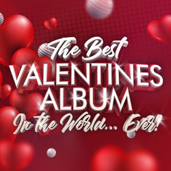 : The Best Valentines Album In The World Ever! (2023)