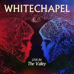 : Whitechapel - Live in the Valley (2024)