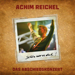 : Achim Reichel - Schön war es doch - Das Abschiedskonzert (2024)