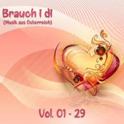 : Brauch i Di (Musik Aus Österreich) Vol.01-29 (Bootleg) - Sammlung (29 Alben) (2018-2019) N