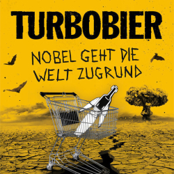 : TURBOBIER - Nobel geht die Welt zugrund (2024) Flac