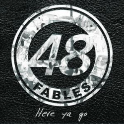 : 48 Fables - Here Ya Go (2022)