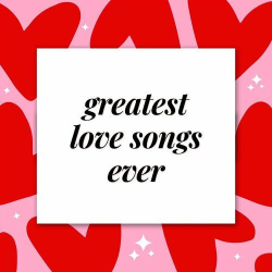 : greatest love songs ever (2024)