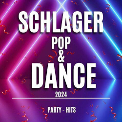 : Schlager, Pop & Dance - 2024 - Party - Hits (2024)