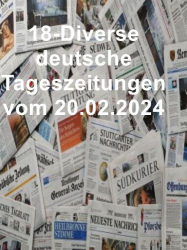 : 18- Diverse deutsche Tageszeitungen vom 20  Februar 2024
