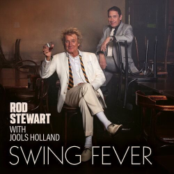 : Rod Stewart & Jools Holland - Swing Fever (2024)