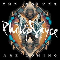 : Philip Sayce - The Wolves Are Coming (2024)