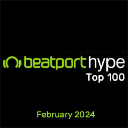: Beatport Hype Top 100 Songs & DJ Tracks February 2024