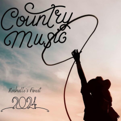 : COUNTRY MUSIC - 2024 - Nashville's Finest (2024)