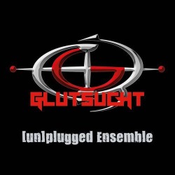 : GLUTSUCHT - GLUTSUCHT (un)plugged Ensemble (2024)