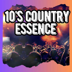 : 10's Country Essence (2024)