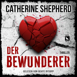 : Catherine Shepherd - Der Bewunderer