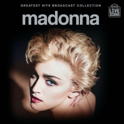 : Madonna - Greatest Hits Broadcast Collection (Live) (2024)