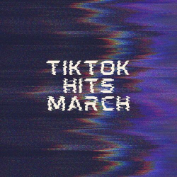 : TikTok Hits - March (2024)
