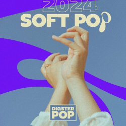 : Soft Pop 2024 by Digster Pop (2024)