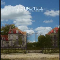 : Jethro Tull - The Chateau D’Herouville Sessions 1972 (2024)