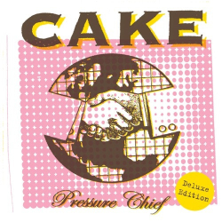 : CAKE - Pressure Chief (Deluxe Edition) (2024)