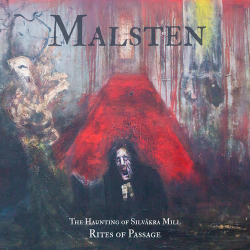 : Malsten - The Haunting of Silvåkra Mill - Rites of Passage (2024)