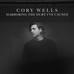 : Cory Wells - Harboring the Hurt I've Caused (2024)