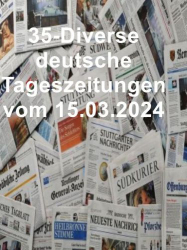 : 35- Diverse deutsche Tageszeitungen vom 15  März 2024
