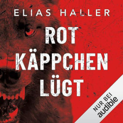 : Elias Haller - Rotkäppchen lügt