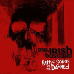 : Mr. Irish Bastard - Battle Songs of the Damned (2024)