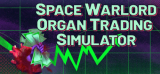 : Space Warlord Organ Trading Simulator Omega-DinobyTes